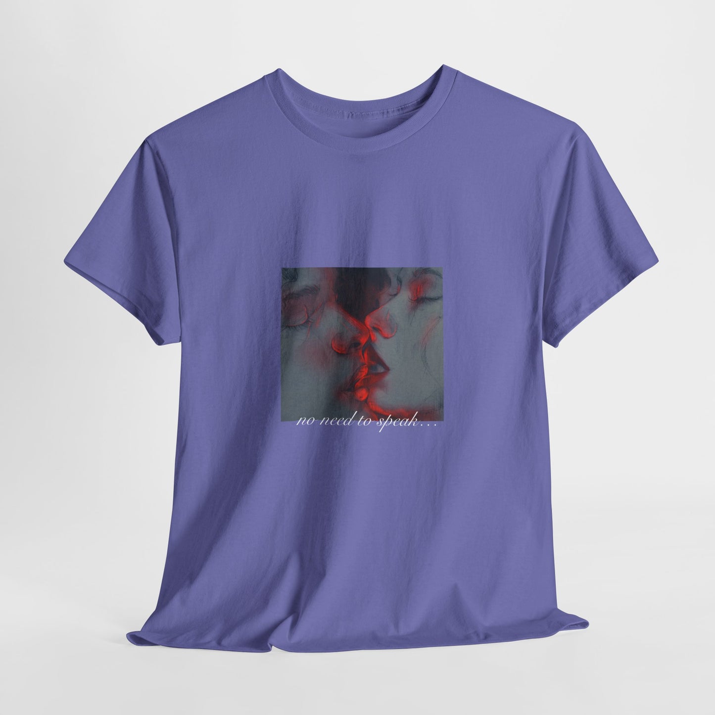 No Need To Speak T-Shirt