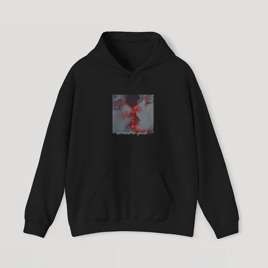 No Need To Speak Hoodies