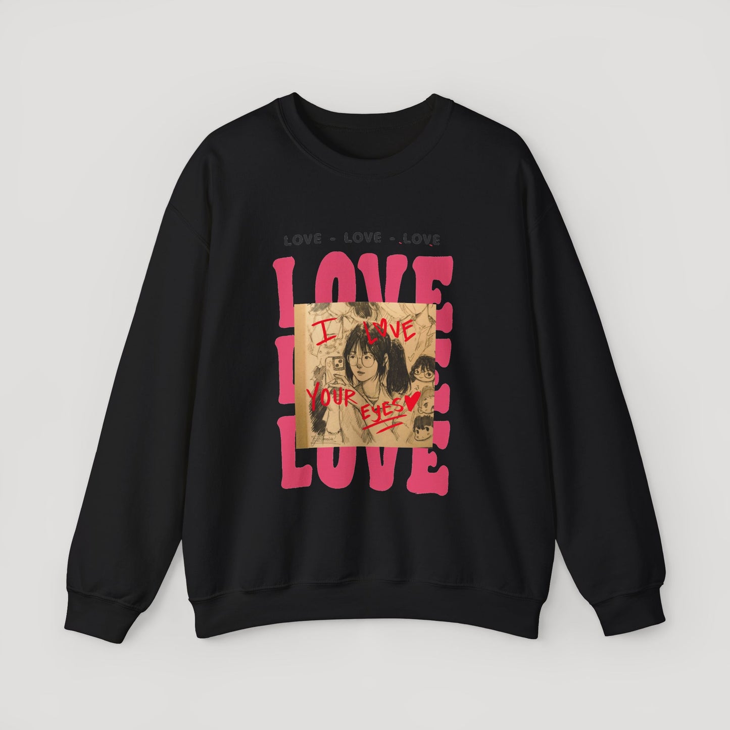 Love Your Eyes - Sweatshirt